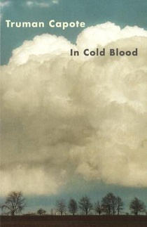 In Cold Blood: A True Account of a Multiple Murder and Its Consequences voorzijde