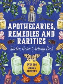 Apothecaries, Remedies & Rarities Sticker, Color & Activity Book