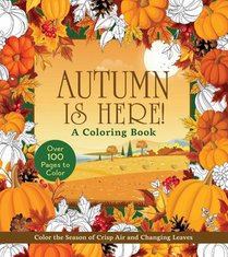 Autumn Is Here! A Coloring Book