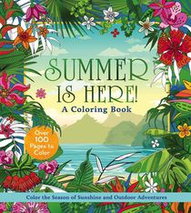 Summer is Here! A Coloring Book