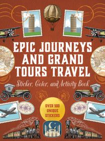 Epic Journeys and Grand Tours Travel Sticker, Color and Activity Book