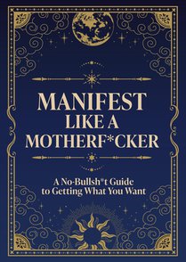 Manifest Like a Motherf*cker