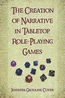 The Creation of Narrative in Tabletop Role-Playing Games voorzijde