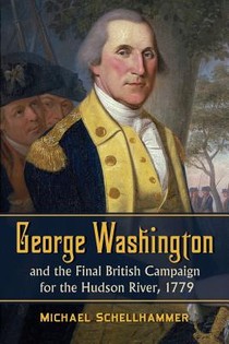 George Washington and the Final British Campaign for the Hudson River, 1779 voorzijde