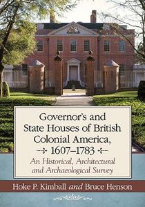 Governor's Houses and State Houses of British Colonial America, 1607-1783