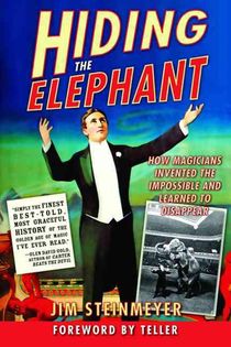 Hiding the Elephant: How Magicians Invented the Impossible and Learned to Disappear voorzijde