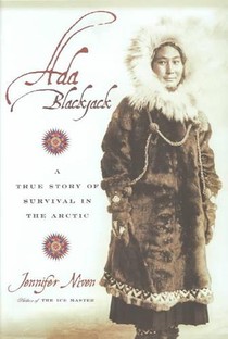 Ada Blackjack: A True Story of Survival in the Arctic