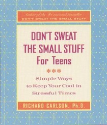 Don't Sweat the Small Stuff for Teens voorzijde