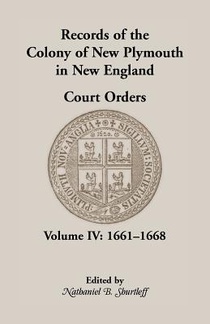 Records of the Colony of New Plymouth in New England, Court Orders, Volume IV