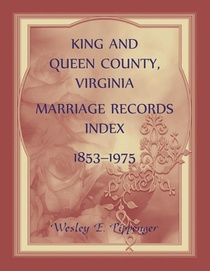 King and Queen County, Virginia Marriage Records Index, 1853-1975