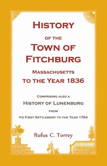 History of the Town of Fitchburg, Massachusetts, to the year 1836