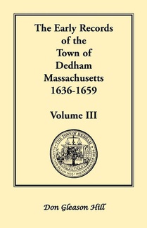 The Early Records of the Town of Dedham, Massachusetts, 1636-1659