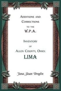 Additions and Corrections to the W.P.A. Inventory of Allen County, Ohio