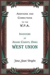 Additions and Corrections to the W.P.A. Inventory of Adams County, Ohio