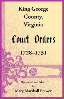 King George County, Virginia Court Orders, 1728-1731