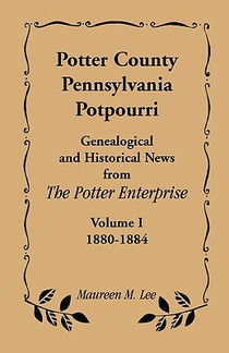Potter County, Pennsylvania Potpourri, Volume 1, the Years 1880-1884