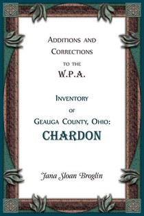 Additions and Corrections to the W.P.A. Inventory of Geauga County, Ohio