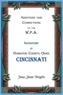 Additions and Corrections to the W.P.A. Inventory of Hamilton County, Ohio