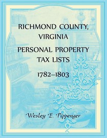 Richmond County, Virginia Personal Property Tax Lists, 1782-1803