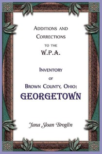 Additions and Corrections to the W.P.A. Inventory of Brown County, Ohio