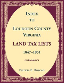 Index to Loudoun County, Virginia Land Tax Lists, 1847-1851