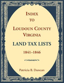 Index to Loudoun County, Virginia Land Tax Lists, 1841-1846