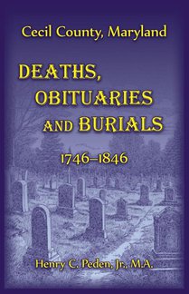 Cecil County, Maryland Deaths, Obituaries and Burials, 1746-1846