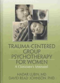 Trauma-Centered Group Psychotherapy for Women