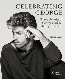 Celebrating George: Three Decades of George Michael Through the Lens