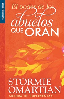 Omartian, S: Poder de Los Abuelos Que Oran - Serie Favoritos