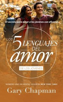 Los 5 Lenguajes del Amor Para Jóvenes (Revisado)