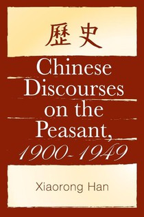 Chinese Discourses on the Peasant, 1900-1949