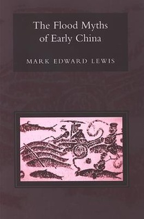 Lewis, M: Flood Myths of Early China