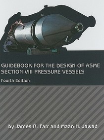 Guidebook for the Design of ASME Section VIII Pressure Vessels