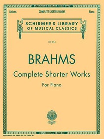 Complete Shorter Works: Schirmer Library of Classics Volume 2014 Piano Solo