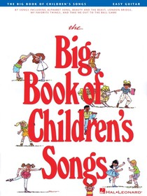 The Big Book of Children's Songs Easy Guitar Songbook 88 Classic Kids Songs with Chords and Lyrics Includes Twinkle Twinkle Little Star Beauty and the