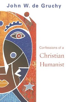 Confessions of a Christian Humanist