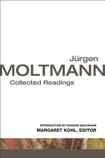 Jrgen Moltmann: Collected Readings