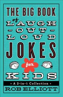 The Big Book of Laugh–Out–Loud Jokes for Kids – A 3–in–1 Collection