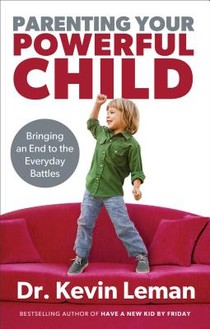 Parenting Your Powerful Child – Bringing an End to the Everyday Battles voorzijde