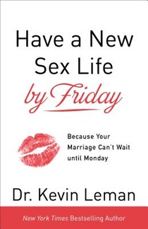 Have a New Sex Life by Friday – Because Your Marriage Can`t Wait until Monday voorzijde