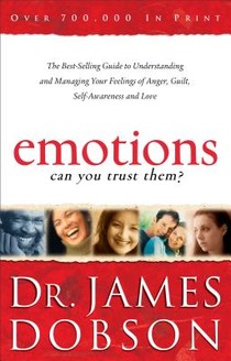 Emotions: Can You Trust Them? – The Best–Selling Guide to Understanding and Managing Your Feelings of Anger, Guilt, Self–Awareness and Love voorzijde