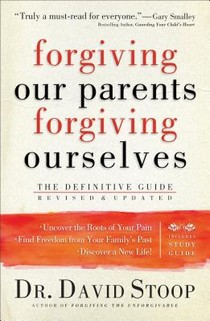 Forgiving Our Parents, Forgiving Ourselves – The Definitive Guide