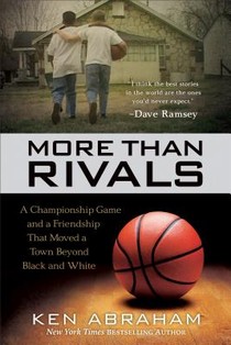 More Than Rivals – A Championship Game and a Friendship That Moved a Town Beyond Black and White