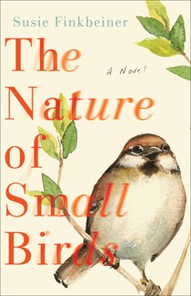 The Nature of Small Birds – A Novel