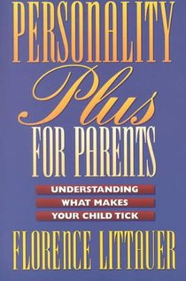 Personality Plus for Parents – Understanding What Makes Your Child Tick