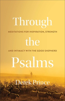 Through the Psalms: Meditations for Inspiration, Strength and Intimacy with the Good Shepherd