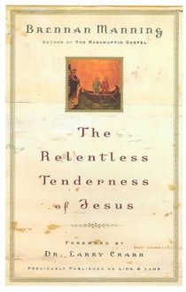 The Relentless Tenderness of Jesus