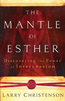 The Mantle of Esther ? Discovering the Power of Intercession