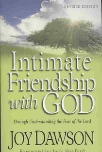 Intimate Friendship with God – Through Understanding the Fear of the Lord